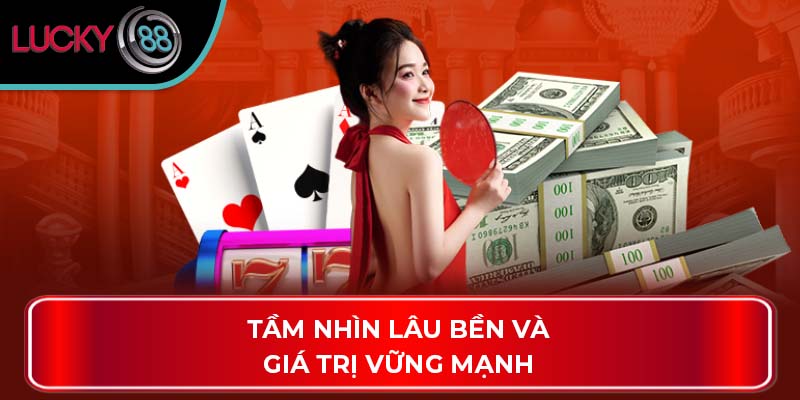 Tầm nhìn lâu bền và giá trị vững mạnh